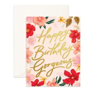 Happy Birthday Gorgeous Greeting Card