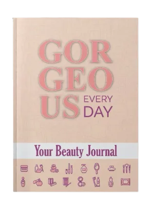 "Gorgeous Every Day: Your Beauty Journal"