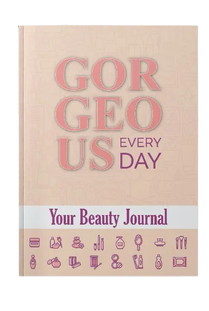 "Gorgeous Every Day: Your Beauty Journal"